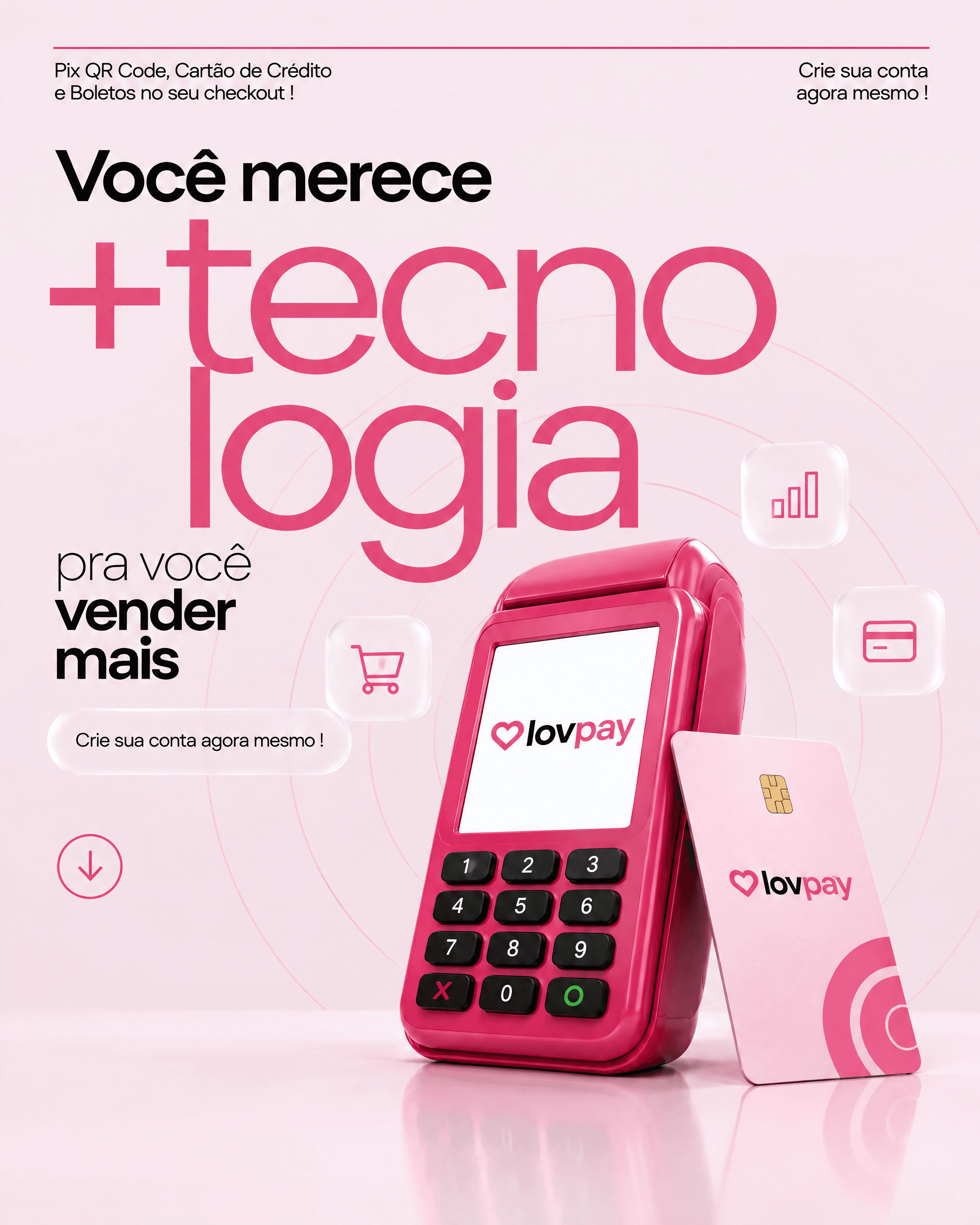 Você merece mais tecnologia pra você vender mais: Pix QR Code, cartão de crédito e boletos no seu checkout. Crie sua conta agora mesmo.